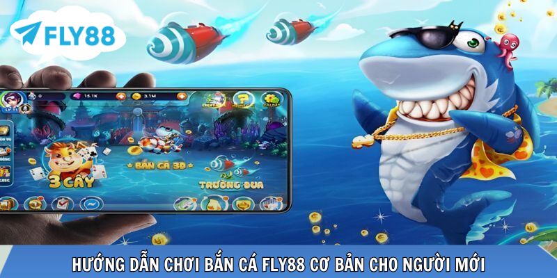 Người mới học cách chơi Bắn cá 