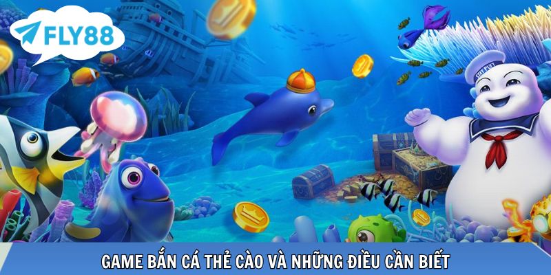 Bắn Cá Thẻ Cào - Tựa Game Đáng Trải Nghiệm Tại FLY88 Game bắn cá thẻ cào và những điều cần biết