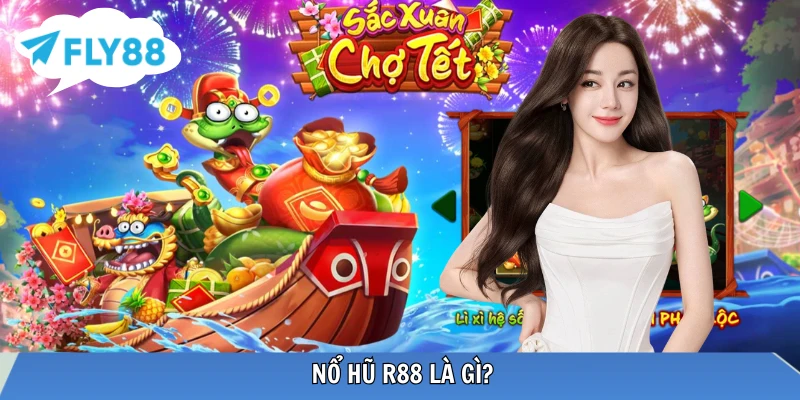 Nổ Hũ R88 Tại FLY88 Có Gì Nổi Bật? Phân Tích Chi Tiết Định nghĩa về nổ hũ R88
