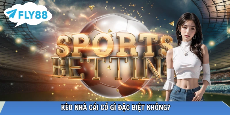 Kèo Nhà Cái - Cập Nhật Tỷ Lệ Thắng Đúng, Chuẩn Năm 2026 Lý do nên tham khảo kèo nhà cái