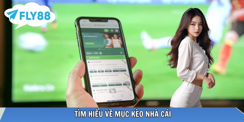 Kèo Nhà Cái - Cập Nhật Tỷ Lệ Thắng Đúng, Chuẩn Năm 2026 Kèo nhà cái được công bố trước trận đấu